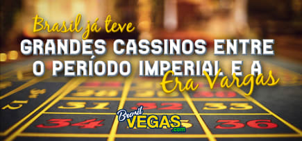 A era dos cassinos no Brasil